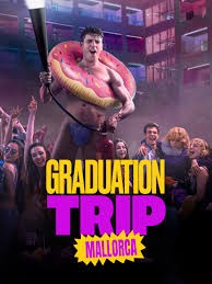 Download Graduation Trip Mallorca 2025 Dual Audio [Hindi 5.1ch – English] WEB-DL Full Movie 1080p 720p 480p HEVC